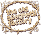 The Old Spagetti Factory